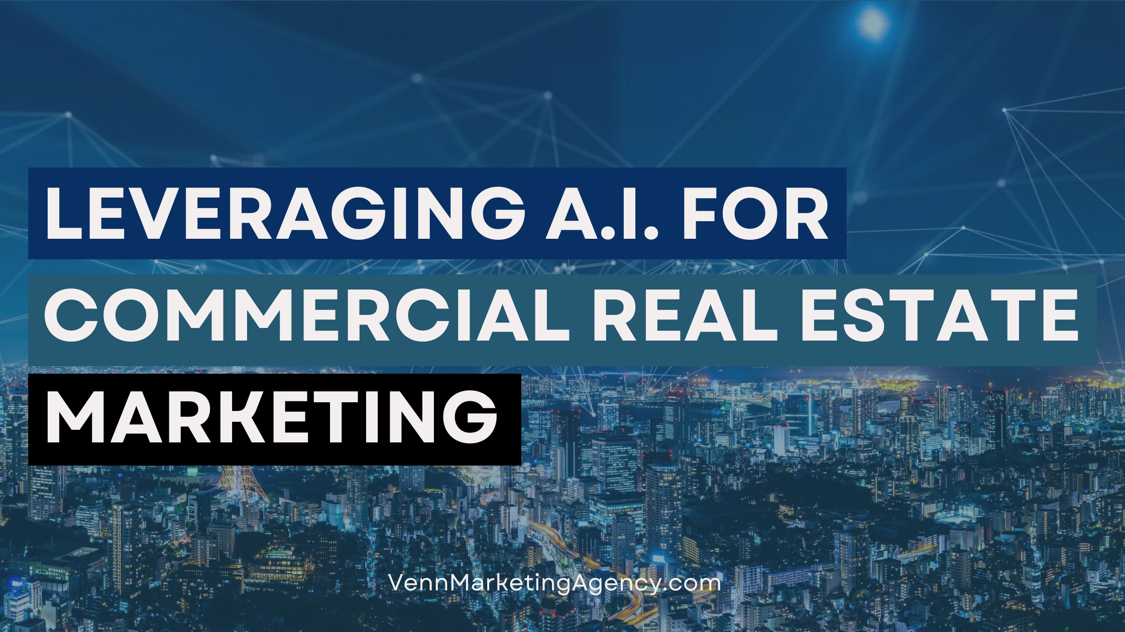 Leveraging A.I. for Commercial Real Estate Marketing
