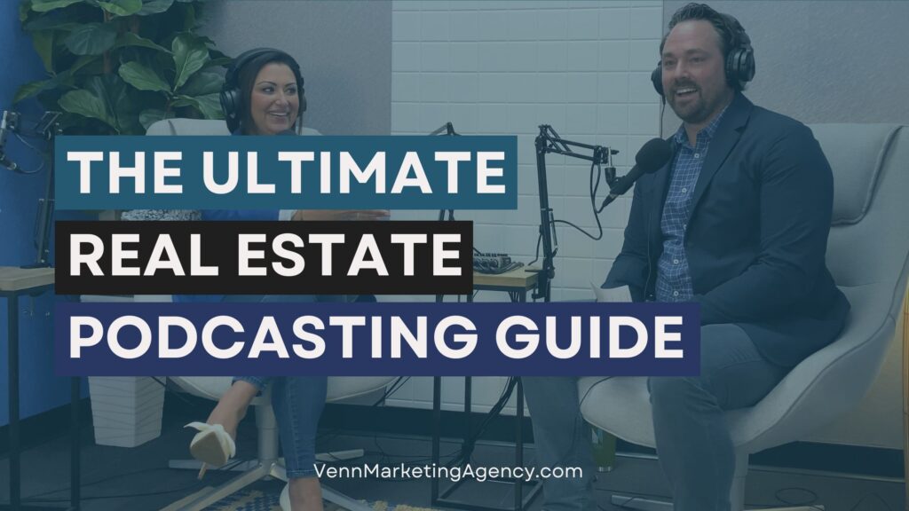 The Ultimate Real Estate Podcasting Guide